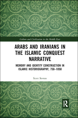 Arabs and Iranians in the Islamic Conquest Narrative