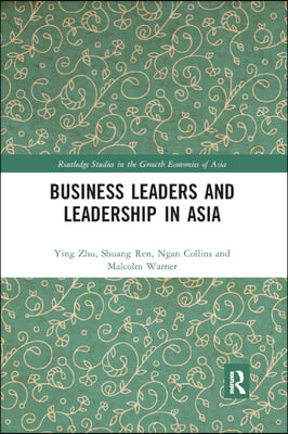 Business Leaders and Leadership in Asia