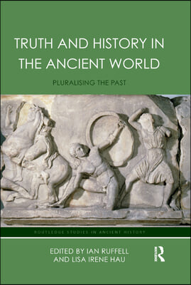 Truth and History in the Ancient World