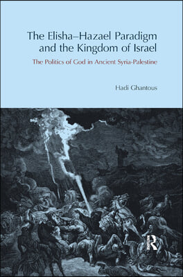 Elisha-Hazael Paradigm and the Kingdom of Israel