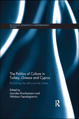 Politics of Culture in Turkey, Greece &amp; Cyprus