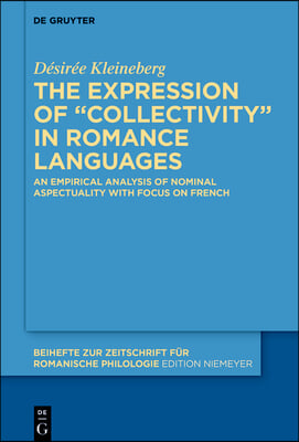 The Expression of &quot;Collectivity&quot; in Romance Languages: An Empirical Analysis of Nominal Aspectuality with Focus on French