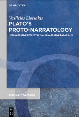 Plato's Proto-Narratology: Metanarrative Reflections and Narrative Paradigms