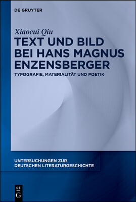 Text Und Bild Bei Hans Magnus Enzensberger: Typografie, Materialit&#228;t Und Poetik