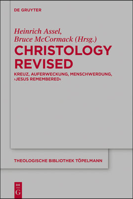 Christology Revised: Kreuz, Auferweckung, Menschwerdung, 'Jesus Remembered'