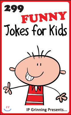 299 Funny Jokes for Kids: Joke Books for Kids