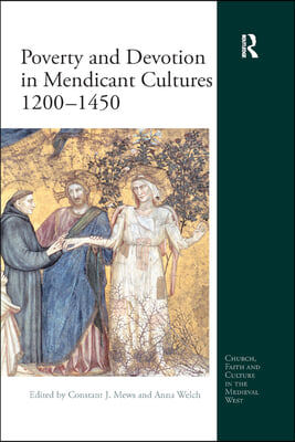 Poverty and Devotion in Mendicant Cultures 1200-1450