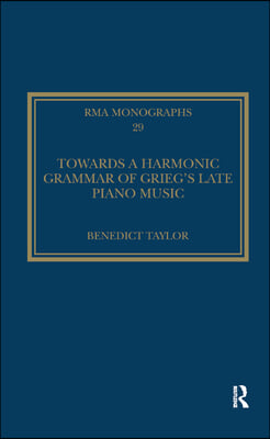Towards a Harmonic Grammar of Grieg's Late Piano Music