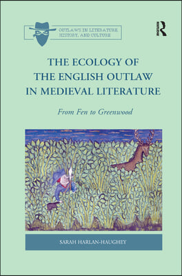 Ecology of the English Outlaw in Medieval Literature