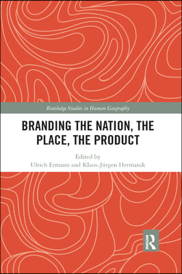 Branding the Nation, the Place, the Product