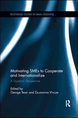 Motivating SMEs to Cooperate and Internationalize