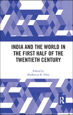 India and the World in the First Half of the Twentieth Century