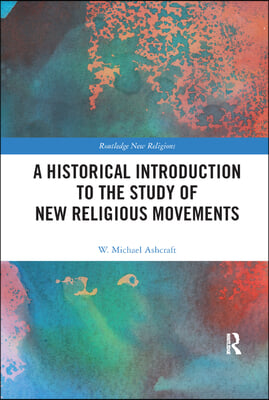 Historical Introduction to the Study of New Religious Movements