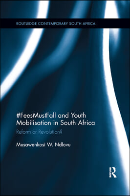 #FeesMustFall and Youth Mobilisation in South Africa: Reform or Revolution?
