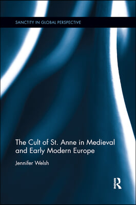 Cult of St. Anne in Medieval and Early Modern Europe