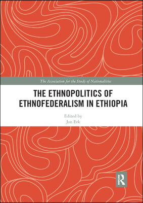 Ethnopolitics of Ethnofederalism in Ethiopia