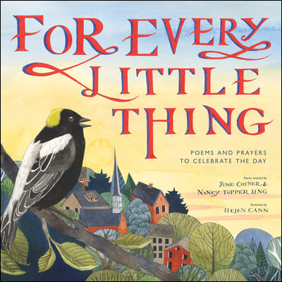 For Every Little Thing: Poems and Prayers to Celebrate the Day