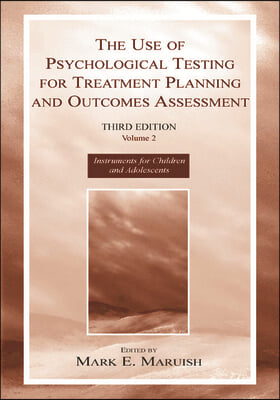 The Use of Psychological Testing for Treatment Planning and Outcomes Assessment