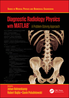 Diagnostic Radiology Physics with MATLAB&#174;