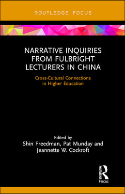 Narrative Inquiries from Fulbright Lecturers in China