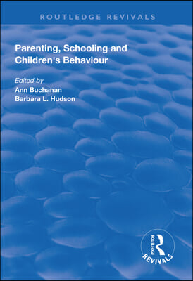 Parenting, Schooling and Children&#39;s Behaviour