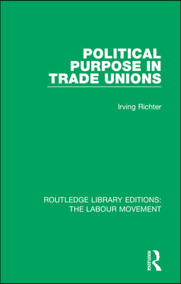 Political Purpose in Trade Unions