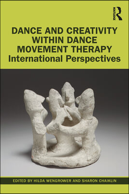 Dance and Creativity Within Dance Movement Therapy: International Perspectives