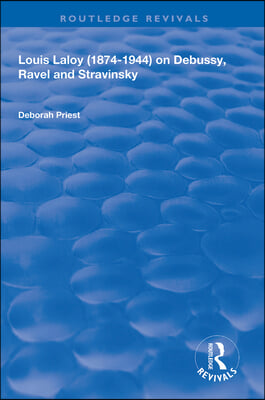 Louis Laloy (1874-1944) on Debussy, Ravel and Stravinsky