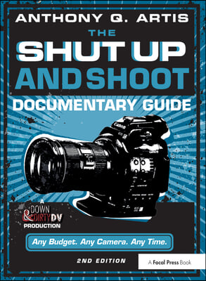 Shut Up and Shoot Documentary Guide