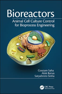 Bioreactors: Animal Cell Culture Control for Bioprocess Engineering