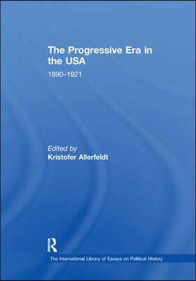 Progressive Era in the USA: 1890–1921