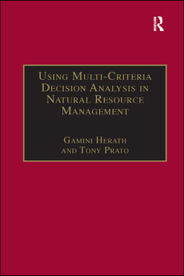 Using Multi-Criteria Decision Analysis in Natural Resource Management