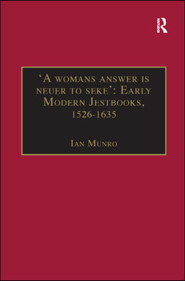 'A womans answer is neuer to seke': Early Modern Jestbooks, 1526–1635