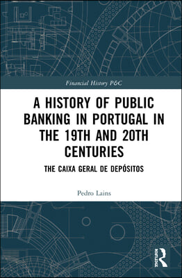 History of Public Banking in Portugal in the 19th and 20th Centuries