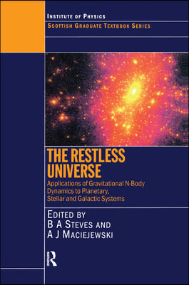 Restless Universe Applications of Gravitational N-Body Dynamics to Planetary Stellar and Galactic Systems