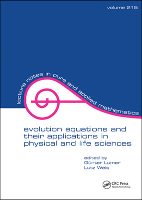 Evolution Equations and Their Applications in Physical and Life Sciences