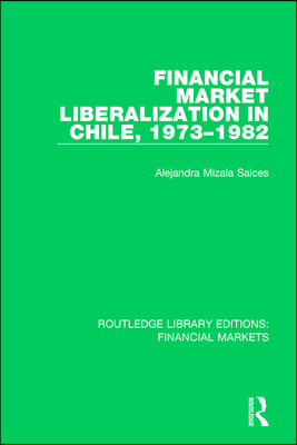 Financial Market Liberalization in Chile, 1973-1982