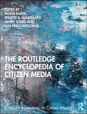 Routledge Encyclopedia of Citizen Media