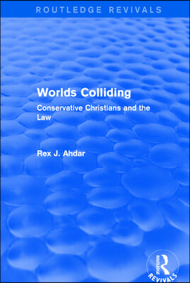 Worlds Colliding: Conservative Christians and the Law