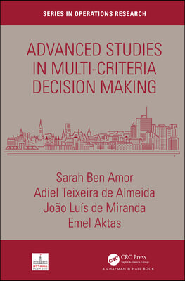 Advanced Studies in Multi-Criteria Decision Making