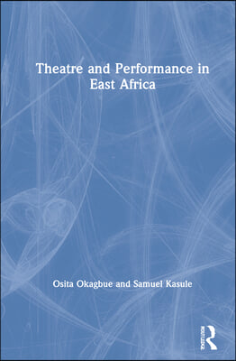 Theatre and Performance in East Africa