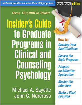 Insider&#39;s Guide to Graduate Programs in Clinical and Counseling Psychology: 2020/2021 Edition (Hardcover)