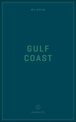 Wildsam Field Guides: Gulf Coast