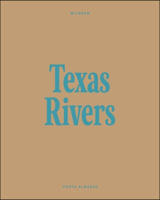 Wildsam Field Guides: Texas Rivers