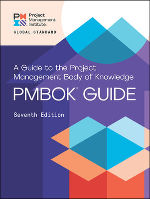 A Guide to the Project Management Body of Knowledge and the Standard for Project Management