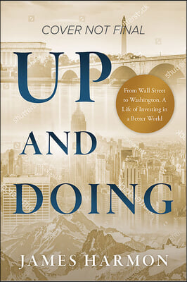 Up and Doing: Two Presidents, Three Mistakes, and One Great Weekend--Touchpoints to a Better World