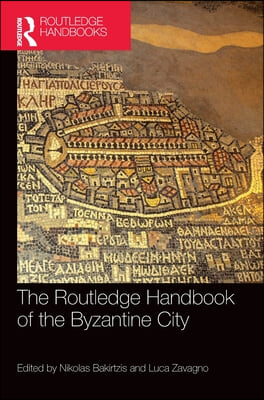 Routledge Handbook of the Byzantine City