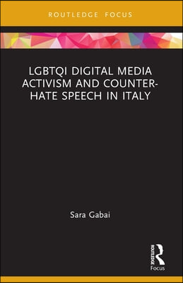 LGBTQI Digital Media Activism and Counter-Hate Speech in Italy