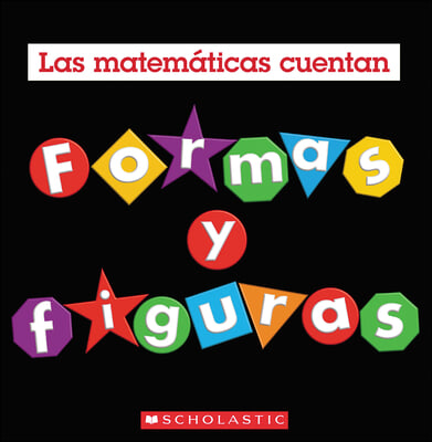 Formas Y Figuras (Las Matem&#225;ticas Cuentan)
