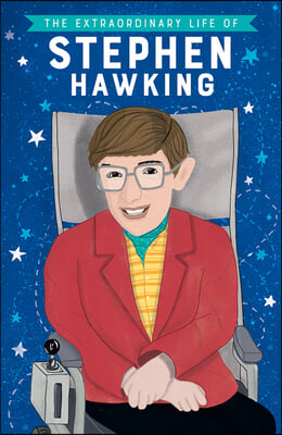 The Extraordinary Life of Stephen Hawking